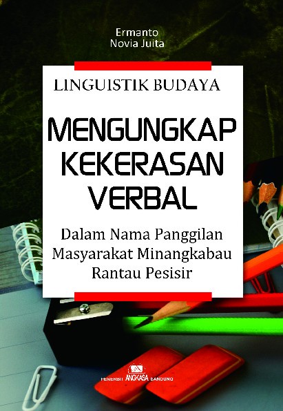 Linguistik Budaya : Mengungkap Kekerasan Verbal dalam Nama Panggilan Masyarakat Minangkabau Rantau Pesisir